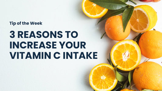 3 Reasons to Increase Your Vitamin C Intake